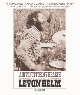 Ain't In It for My Health: A Film About Levon Helm