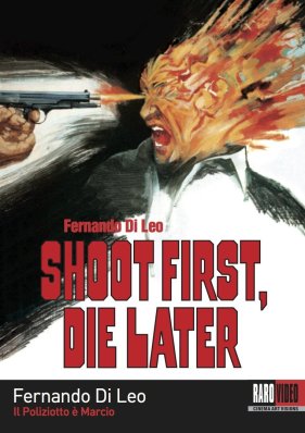 Shoot First, Die Later